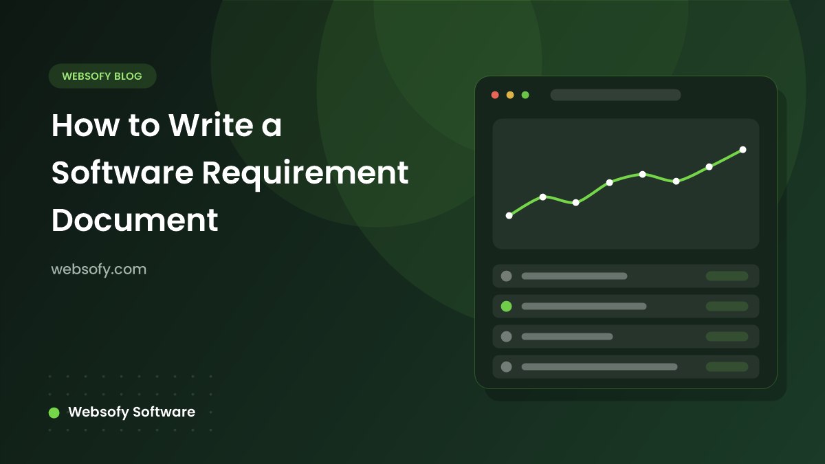How to Write a Software Requirement Document (Simple Template)