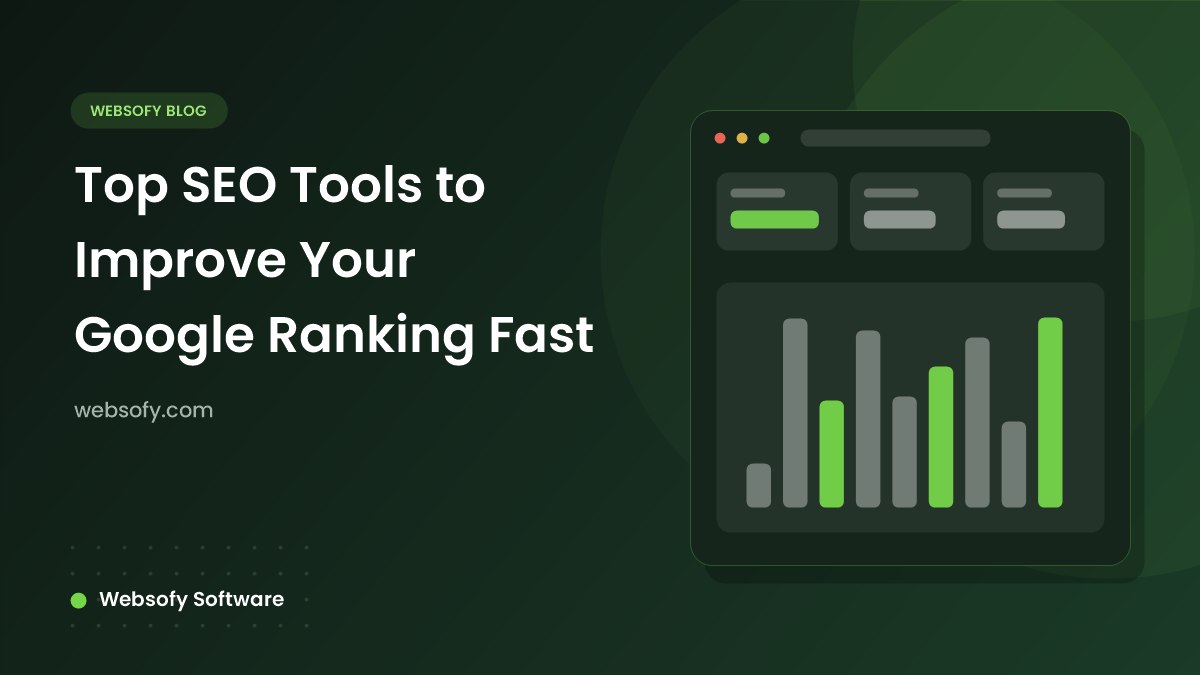 Top SEO Tools to Improve Your Google Ranking Fast