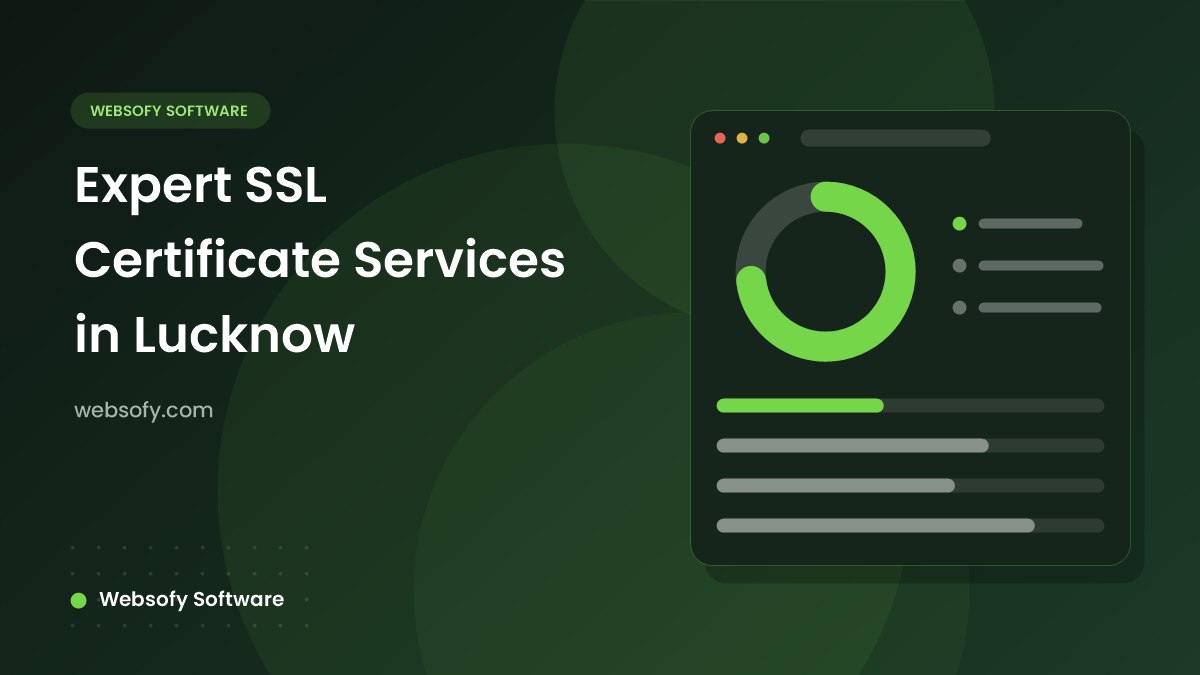 Expert SSL Certificate Services in Lucknow - Websofy Software