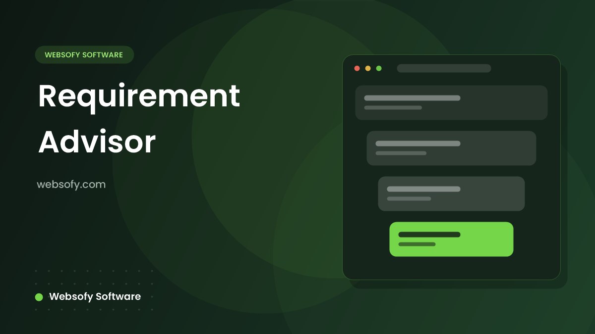 Requirement Advisor - Websofy Software