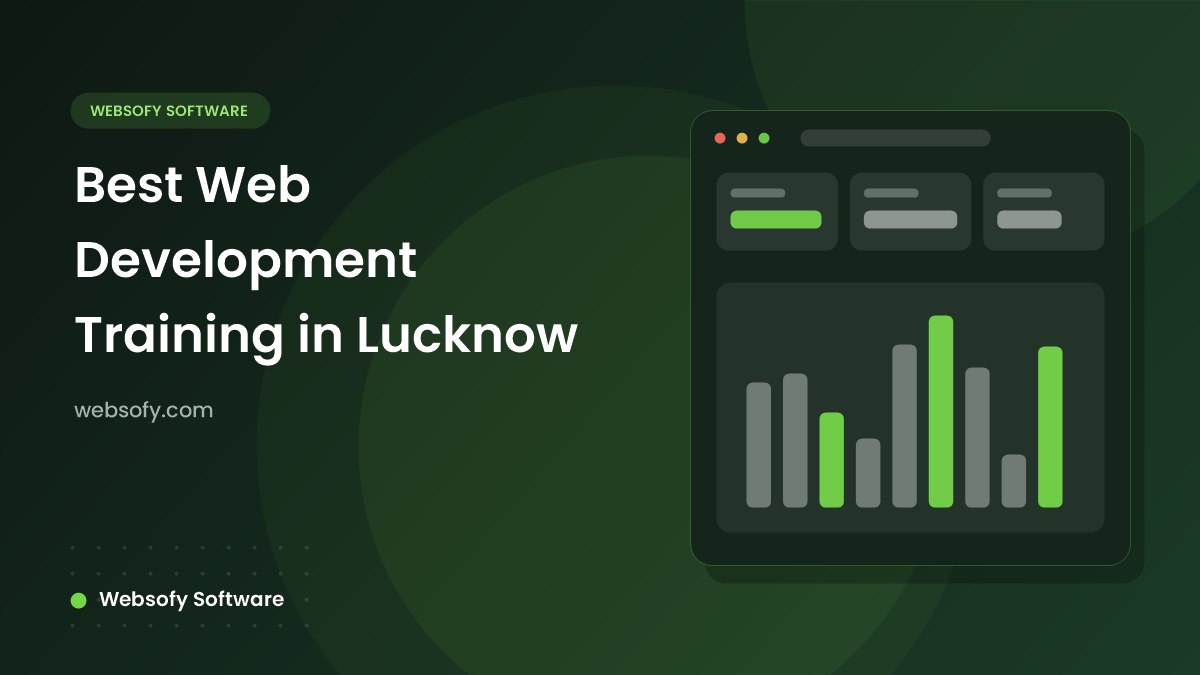 Best Web Development Training in Lucknow - Websofy Software