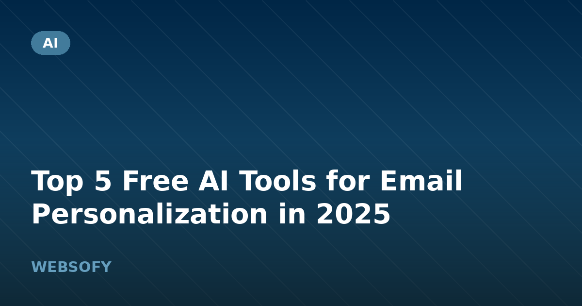 Top 5 Free AI Tools for Email Personalization in 2025