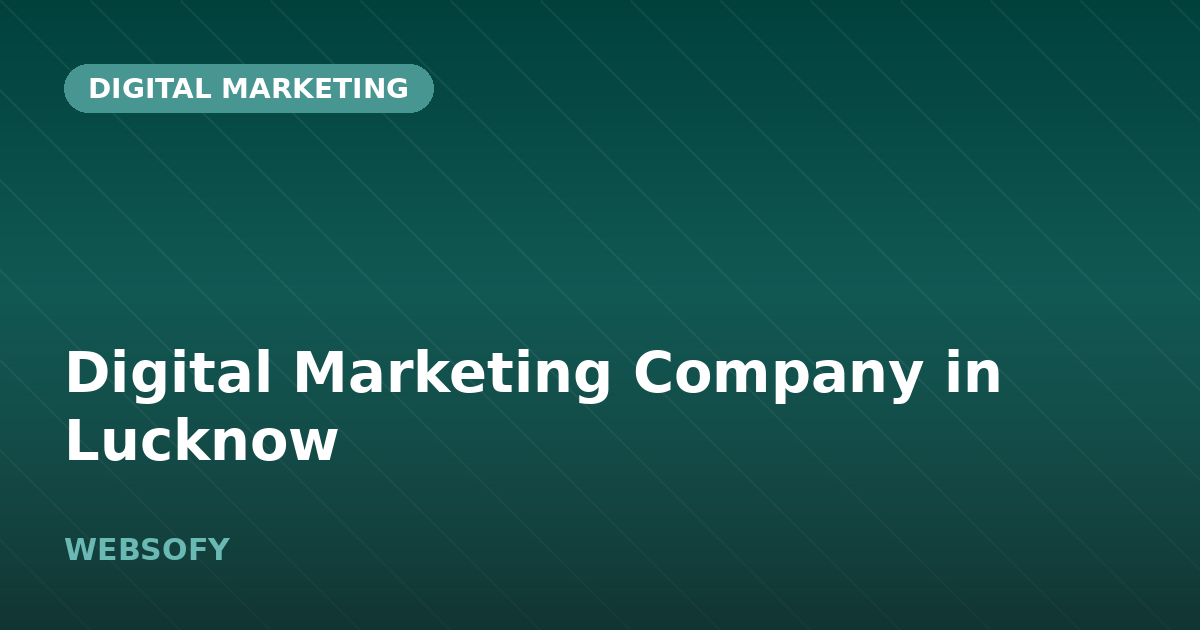 Digital Marketing Company in Lucknow