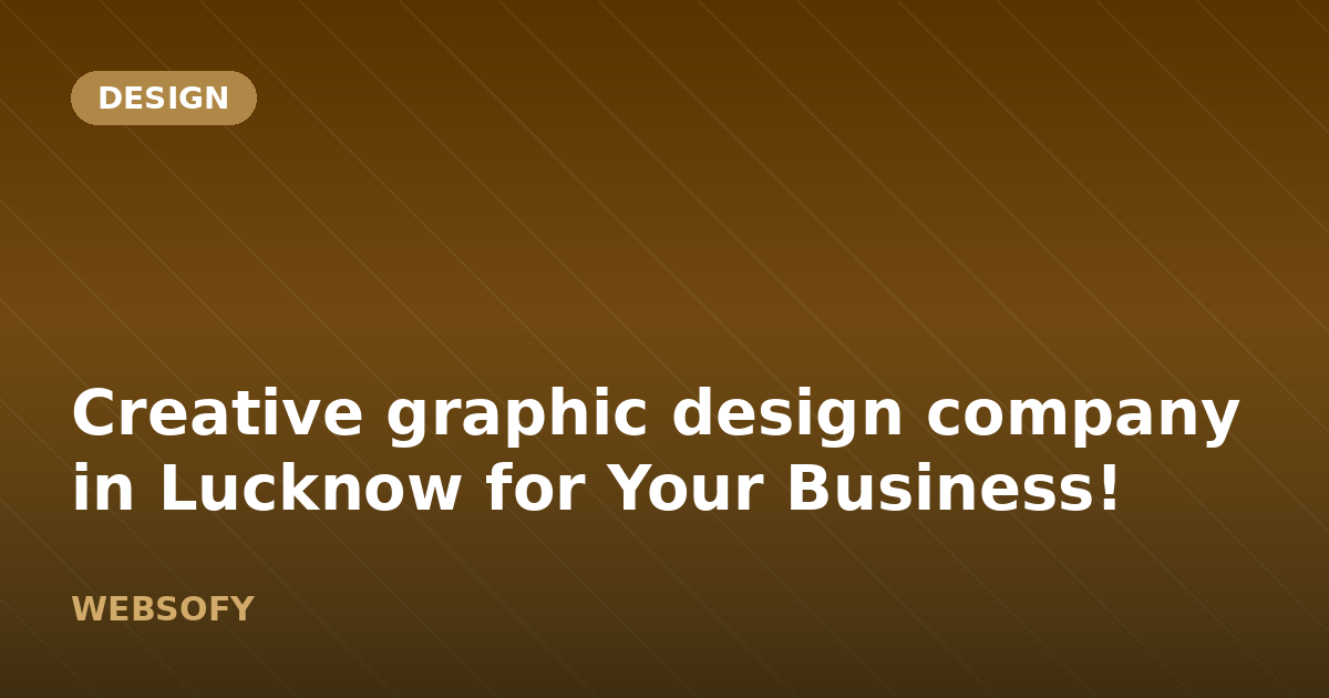 Creative graphic design company in Lucknow for Your Business!