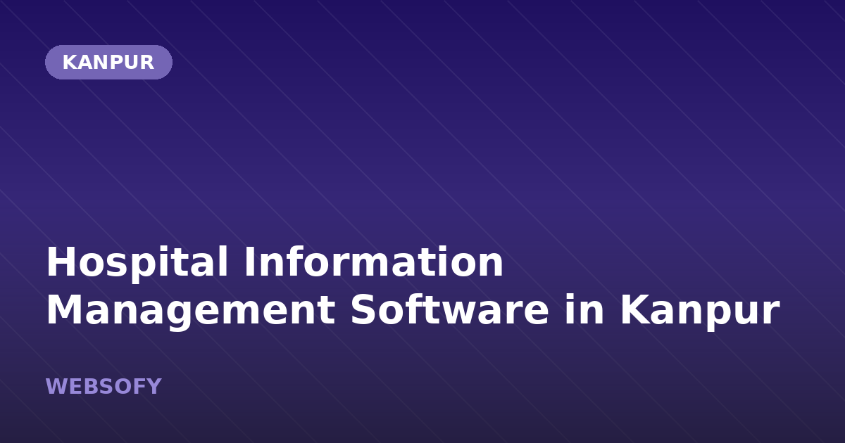Hospital Information Management Software in Kanpur