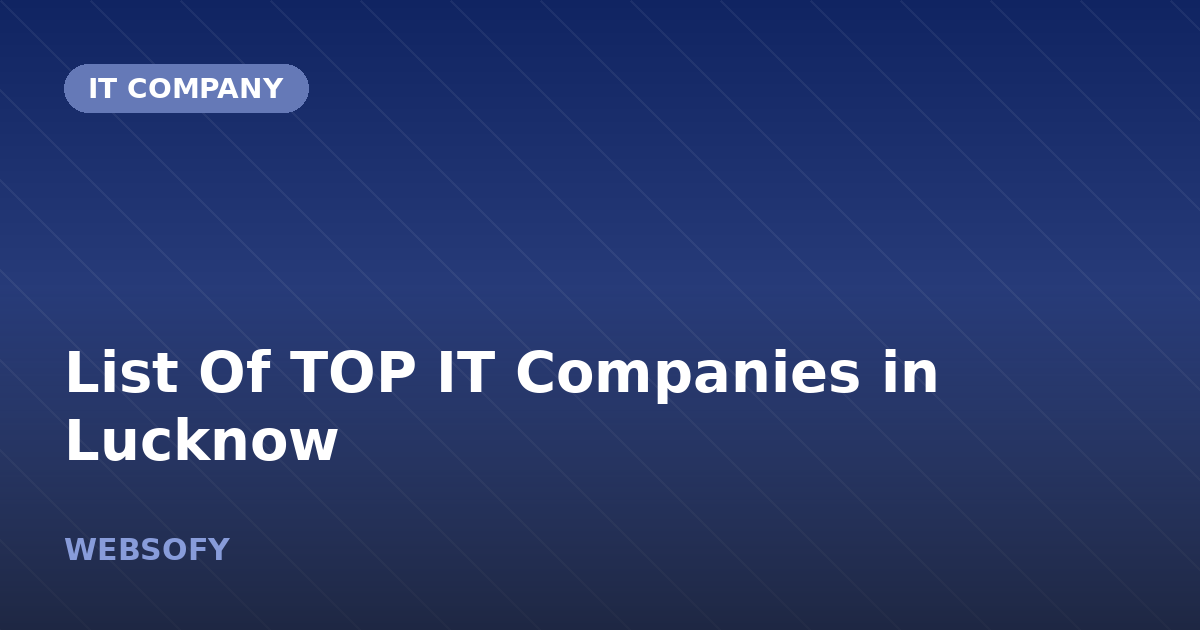 List Of TOP IT Companies in Lucknow