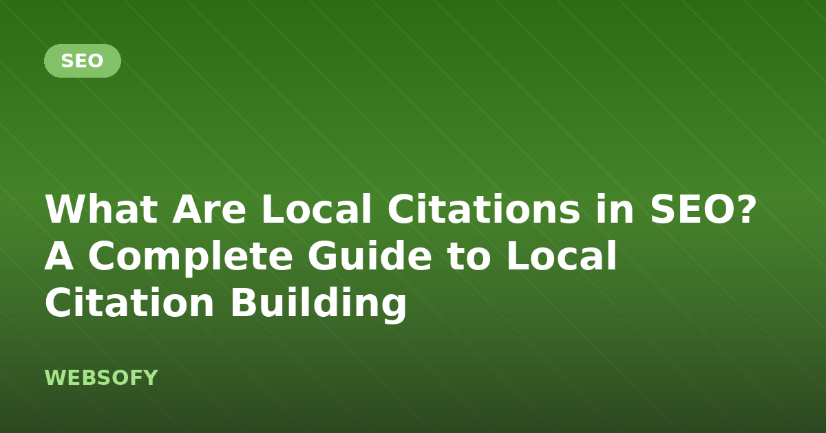 What Are Local Citations in SEO? A Complete Guide to Local Citation Building