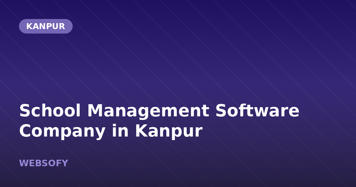 School Management Software Company in Kanpur