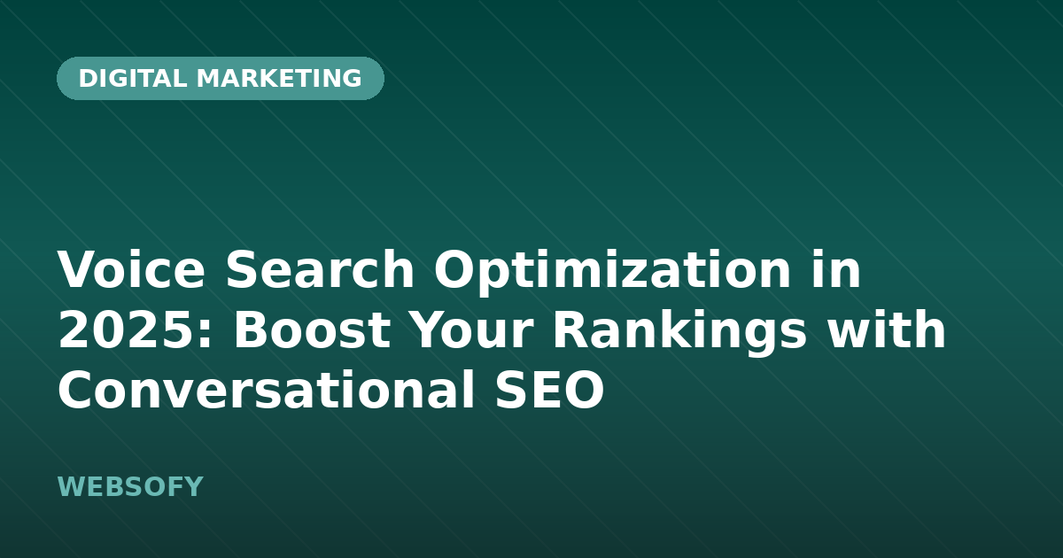 Voice Search Optimization in 2025: Boost Your Rankings with Conversational SEO