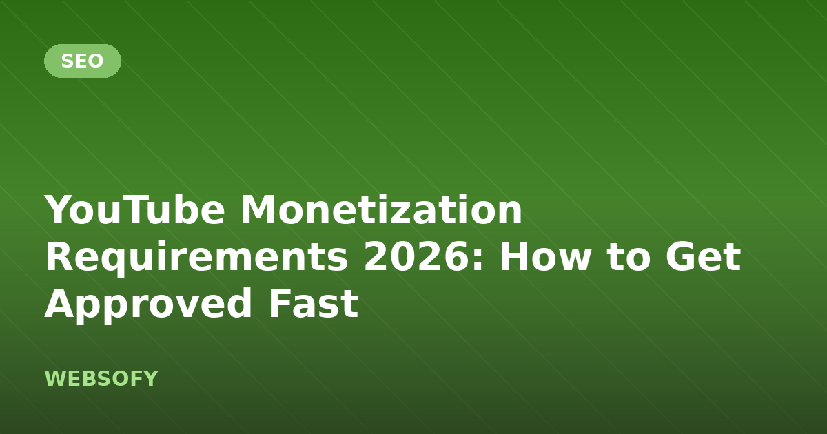 YouTube Monetization Requirements 2026: How to Get Approved Fast