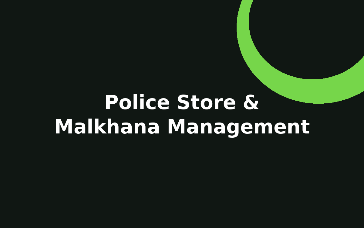 Police malkhana property and evidence management system