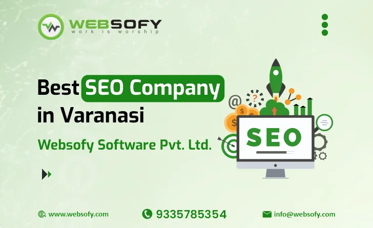 Best SEO Company in Varanasi offering result-driven search engine optimization services by Websofy Software Pvt. Ltd.