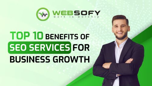 Top 10 Benefits of Choosing SEO Services for Your Business Growth